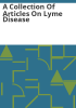 A_collection_of_articles_on_Lyme_disease